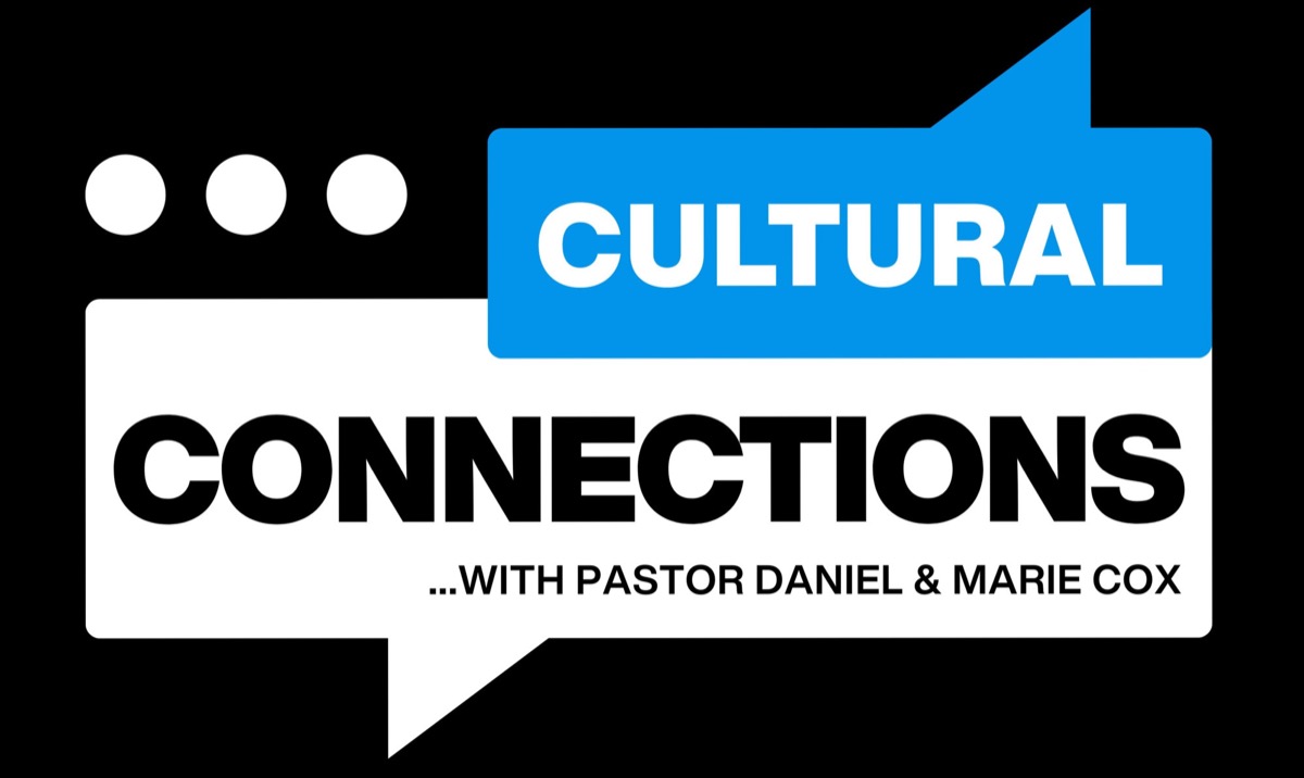 Cultural Connections — with Pastor Daniel & Marie Cox